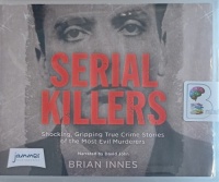 Serial Killers written by Brian Innes performed by David John on Audio CD (Unabridged)